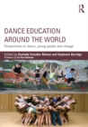 Image for Dance education around the world: perspectives on dance, young, people and change