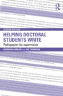 Image for Helping doctoral students write: pedagogies for supervision