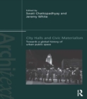 Image for City halls and civic materialism: towards a global history of urban public space