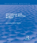 Image for Christians and Pagans in Roman Britain