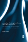 Image for Assessing the long-term impact of truth commissions: the Chilean truth and reconciliation commission in historical perspective