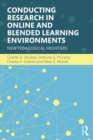 Image for Conducting research in online and blended learning environments: new pedagogical frontiers