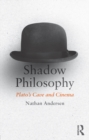 Image for Shadow philosophy: Plato&#39;s cave and cinema