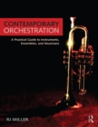 Image for Contemporary orchestration: a practical guide to instruments, ensembles, and musicians