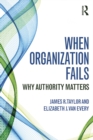 Image for When organization fails: why authority matters