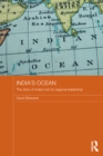 Image for India&#39;s ocean: the story of India&#39;s bid for regional leadership