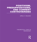 Image for Positivism, presupposition and current controversies