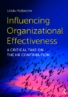 Image for Influencing organizational effectiveness: a critical take on the HR contribution