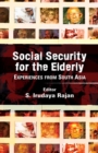 Image for Social security for the elderly: experiences from South Asia