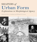 Image for Shapers of urban form: explorations in  morphological agency
