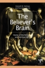 Image for The believer&#39;s brain: home of the religious and spiritual mind