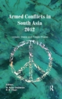 Image for Armed Conflicts in South Asia 2012: Uneasy Stasis and Fragile Peace