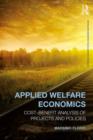 Image for Applied welfare economics: cost-benefit anaylsis for project and policy evaluation