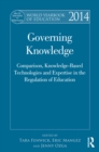 Image for World yearbook of education 2014: governing knowledge : comparison, knowledge-based technologies and expertise in the regulation of education