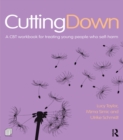 Image for Cutting down: a CBT workbook for treating young people who self-harm