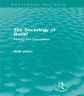 Image for The Sociology of Belief (Routledge Revivals): Fallacy and Foundation