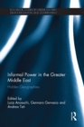 Image for Informal power in the Greater Middle East: hidden geographies