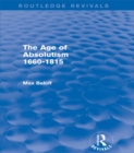 Image for The Age of Absolutism (Routledge Revivals): 1660-1815