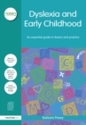 Image for Dyslexia and early childhood: an essential guide to theory and practice