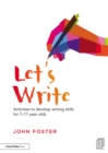 Image for Let&#39;s write: activities to develop writing skills for 7-11 year olds