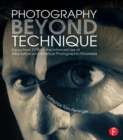 Image for Photography beyond technique: essays from F295 on the informed use of alternative and historical photographic processes