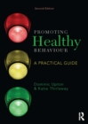 Image for Promoting healthy behaviour: a practical guide