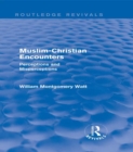 Image for Muslim-Christian encounters: perceptions and misperceptions