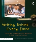 Image for Writing behind every door: teaching common core writing in the content areas