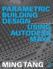 Image for Parametric building design using Autodesk Maya