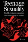 Image for Teenage sexuality: health, risk and education