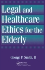 Image for Legal and Healthcare Ethics for the Elderly