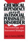 Image for Chemical dependency and antisocial personality disorder: psychotherapy and assessment strategies