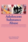 Image for Adolescent substance abuse: an empirical based group preventive health paradigm