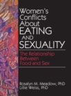 Image for Women&#39;s conflicts about eating and sexuality: the relationship between food and sex