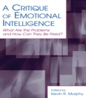 Image for A critique of emotional intelligence: what are the problems and how can they be fixed?