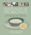 Image for The power of probiotics: improving your health with beneficial microbes