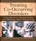 Image for Treating co-occurring disorders: a handbook for mental health and substance abuse professionals
