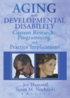Image for Aging and Developmental Disability: Current Research, Programming, and Practice Implications