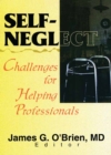 Image for Self-neglect: challenges for helping professionals