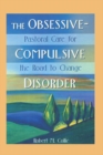 Image for The obsessive-compulsive disorder: pastoral care for the road to change