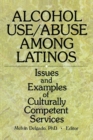 Image for Alcohol use/abuse among Latinos: issues and examples of culturally competent services