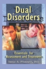 Image for Dual disorders: essentials for assessment and treatment
