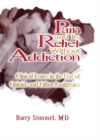 Image for Pain and its relief without addiction: clinical issues in the use of opioids and other analgesics
