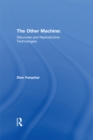 Image for The other machine: discourse and reproductive technologies