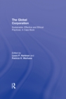 Image for The global corporation: sustainable, effective and ethical practices : a case book