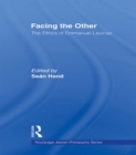 Image for Facing the other: the ethics of Emmanuel Levinas