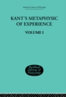 Image for Kant&#39;s metaphysic of experience: a commentary on the first half of the Kritik der reinen Vernunft