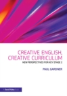 Image for Creative English, creative curriculum: new perspectives for Key Stage 2