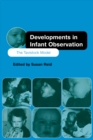 Image for Developments in infant observation: the Tavistock model