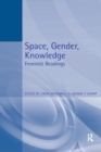 Image for Space, gender, knowlege: feminist readings